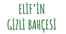 Elif'in Gizli Bahçesi